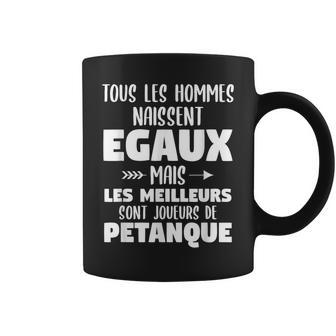Tous Les Hommes Naissent Égaux Cadeau Pour Joueur Petanque Tasse - Cadeauxyz