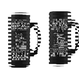 Trucker Truck Driver Vintage If I Wanted Short Hauls With A Graphic Print Coffee Mug - Monsterry