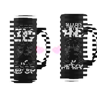 Vino Tinto Si Tù Me Dicesino Lo Dejo Todo Ino Cuello Taza de café - Regaloses