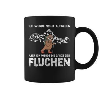 With Wandern Ich Werde Nicht Aufgeben Aber Die Ganz Zeit Sluchen Tassen - Geschenkecke