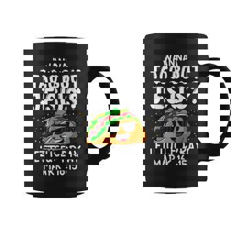 Wanna Taco Bout Jesus Lettuce Pray Mark 16 Coffee Mug - Thegiftio UK
