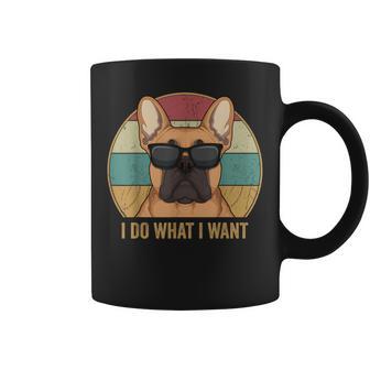 I Do What I Want French Bulldog Frenchie Herrchen Tassen - Geschenkecke