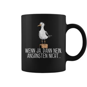 Wenn Ja Dann Nein Ansonsten Nicht Tassen - Geschenkecke