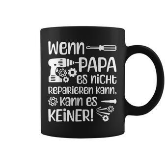 Wenn Papa Es Nicht Reparieren Kannater German Langu Tassen - Geschenkecke