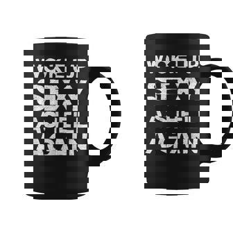 Woke Up Sexy As Hell Again Feeling Beautiful Self-Love Humor Coffee Mug - Thegiftio UK