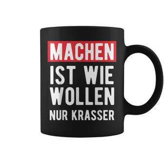 Make Is Like Wollen Nur Krasser Motif Tassen - Geschenkecke