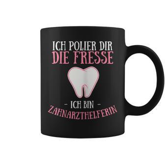 Women's Ich Polier Dir Die Fresse Ich Bin Zahnarzthhelfer Tassen - Geschenkecke