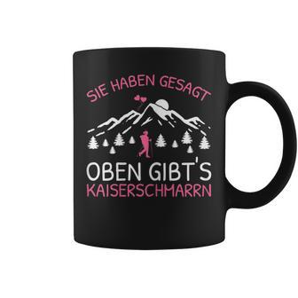 Women's Oben Gibt's Kaiserschmarrn Bergsteiger Mountain Hiking Slogan S Tassen - Geschenkecke