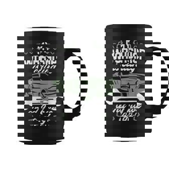 My Workshop Is Calling Car Mechanic Motor Vehicle Tuning Coffee Mug - Monsterry