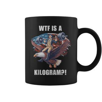 Wtf Is A Kilogram 4Th Of July Patriotic Eagle Usa Coffee Mug - Monsterry CA