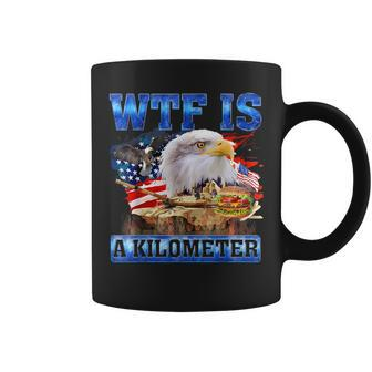 Wtf Is A Kilometer 4Th Of July Outfits For Women Coffee Mug - Monsterry