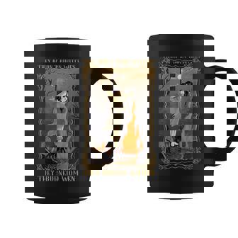 They Didn't Burn Witches They Burned Witch Halloween Coffee Mug - Thegiftio UK