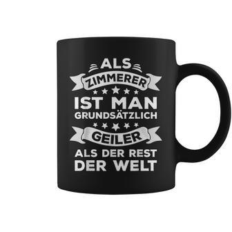 As Zimmererer Ist Man Geiler Als Der Rest Der Welt Tassen - Geschenkecke