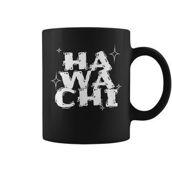 Was Zum Geierist Hawachi Hawache Hawachae Tassen - Geschenkecke