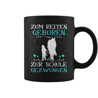 Zum Reiten Geboren Zur Schule Gezwungen Pony Pferde Girl's Tassen - Geschenkecke