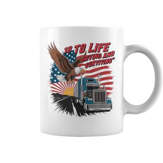 18 To Life Driving & Surviving Dad Trucker For Trucker Coffee Mug - Monsterry