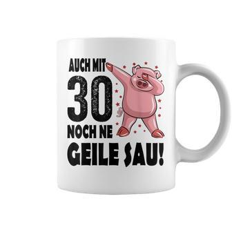 30Th Birthday Auch Mit 30 Noch Ne Geile Sau Tassen - Geschenkecke