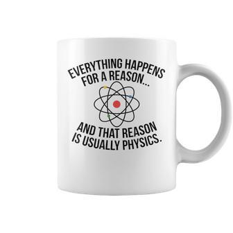 Alles Passiert Aufgrundon Physik Science Nerd Graphic Tassen - Geschenkecke