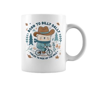 Bear Born To Dilly Dally Forced To Pick Up The Pace Costume Coffee Mug | Seseable UK