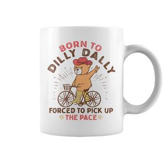 Born To Dilly Dally Forced To Pick Up The Pace Cowboy Bear Coffee Mug | Seseable UK
