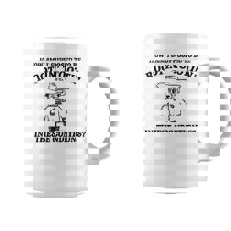 I Can't Root And Toot In These Conditions Coffee Mug | Seseable CA