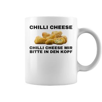 Chilli Cheese Mir Bitte In Den Kopf Tassen - Geschenkecke