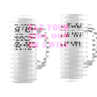Eat Your Girl Out Or I Will Lesbian Gay Pride Bi Pride Queer Coffee Mug - Monsterry
