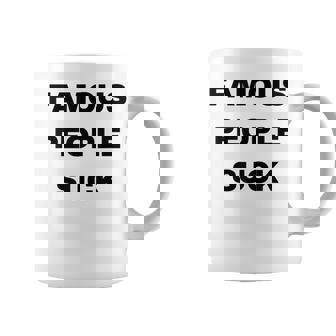 Famous People Suck Coffee Mug - Thegiftio