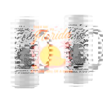 Take Me To Florida It's One Hell Of A Drug Beach Coffee Mug - Thegiftio UK