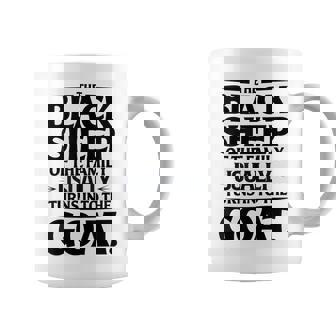 The Black Sheep Of The Family Usually Turns Into Goat Coffee Mug - Thegiftio UK