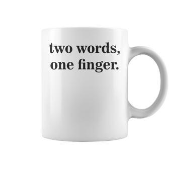 Sarcasm Two Only Words One Finger Aesthetic Streetwear Coffee Mug - Monsterry AU