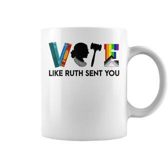 Vote Like Ruth Sent You Feminists Lgbt Apparel Coffee Mug - Monsterry UK