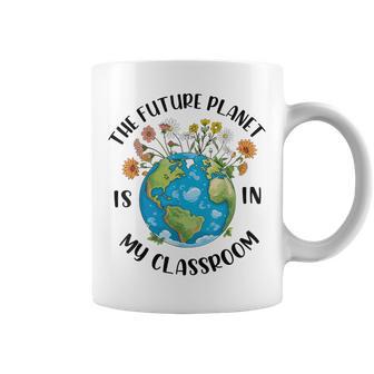 The Future Planet Is In My Classroom Earth Day Teacher Women Coffee Mug - Monsterry
