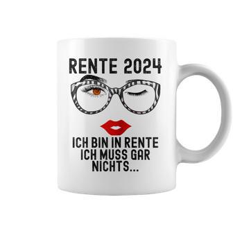 Ich Bin In Rente Ich Muss Gar Nichts 2024 Rentnerin Tassen - Geschenkecke