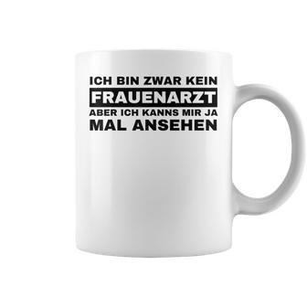 Ich Bin Zwar Kein Frauenarzt Tassen - Geschenkecke