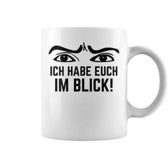 Ich Habe Dich Im Blick Lehrer I Have You Tassen - Seseable