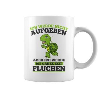 Ich Werde Nicht Abgeben Aber Sicken Tassen - Geschenkecke