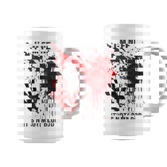 I'm Fine It's Not My Blood Bloody Blood Stained Coffee Mug - Thegiftio UK