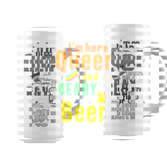 I'm Here Queer And Ready For A Beer Coffee Mug - Monsterry