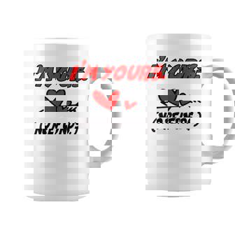 I'm Yours No Refunds Valentine Coffee Mug - Monsterry