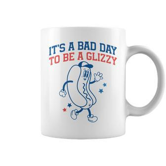 It’S A Bad Day To Be A Glizzy Fourth Of July Hot Dog Coffee Mug - Monsterry DE