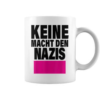 Keine Macht Den S Anti Rassismus Nzs Rechtsextemismus Tassen - Geschenkecke