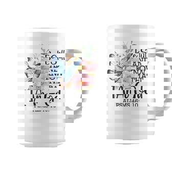 Be Still And Know That I'm God Psalm 46 Coffee Mug - Monsterry