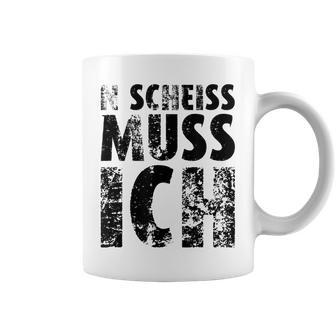 'N Scheiss Muss I'ch Tassen - Geschenkecke