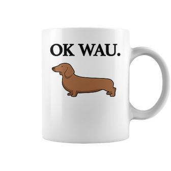 Ok Wau X Dackel Dachshund Dog Lovers Humour Fun Tassen - Geschenkecke