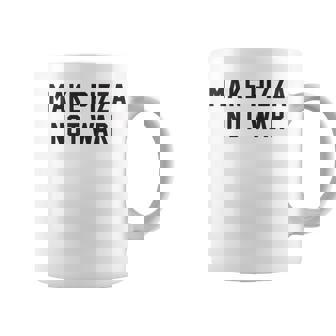 Make Pizza Not War Anti-Violence Protest Peace Coffee Mug - Monsterry