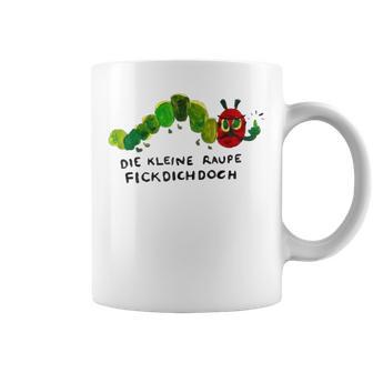 Polemik Rüge Die Kleine Raupe Flckdichdoch Tassen - Geschenkecke