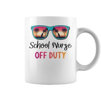 School Nurse Off Duty Summer Vacation Last Day Of School Coffee Mug - Monsterry