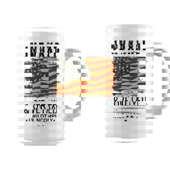 Unvaxxed And Overtaxed Coffee Mug - Thegiftio UK