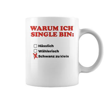 Why I Am Single Tassen - Geschenkecke